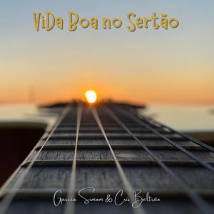 Vida Boa no Sertão (Garcia Simom & Cris Beltrão)