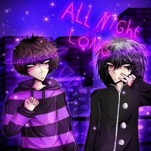 ALL NIGHT LONG!