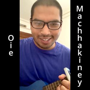 Machhakiney (Oie Machhakinne)