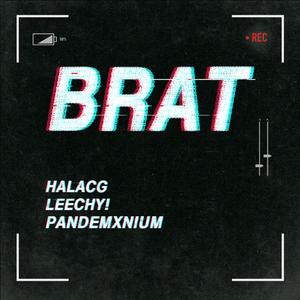 BRAT (feat. LEECHY! & PANDEMXNIUM)