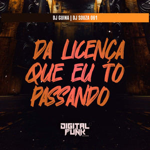 Dá Licença Que Eu Tô Passando