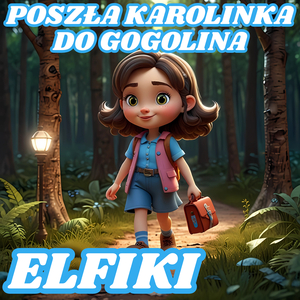 Poszła Karolinka Do Gogolina