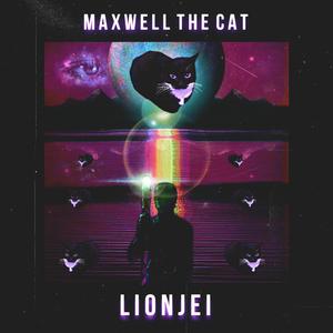 Maxwell The Cat (Lionjei Version) (feat. Mr Weebl)