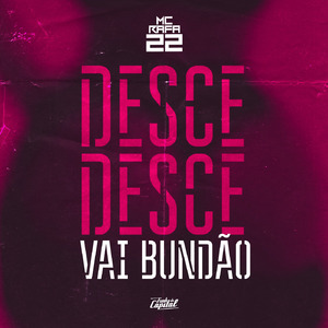 Desce Desce Vai Bundão