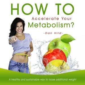 Kapitel 4: Accelerating Your Metabolic Rate, the Key to Success