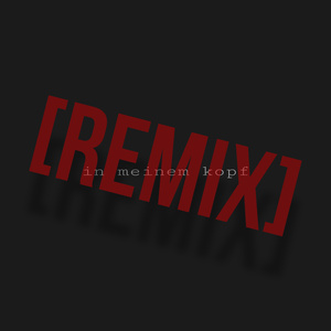 in meinem kopf (RMX)
