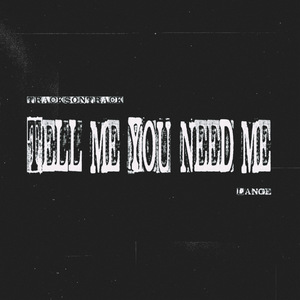 Tell me you need me(Feat.Lange)
