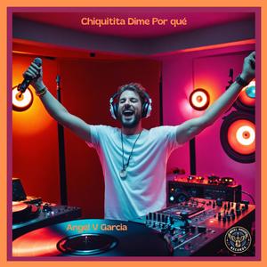 Chiquitita Dime Por qué (Original Mix)