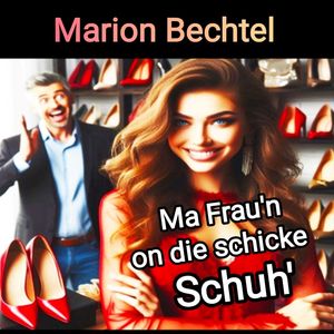 Ma Frau'n, on die schicke Schuh'