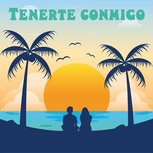 Tenerte Conmigo