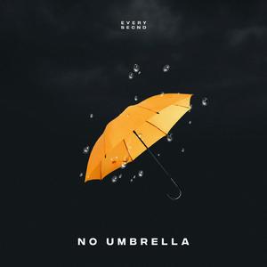 No Umbrella (feat. Everysecnd)