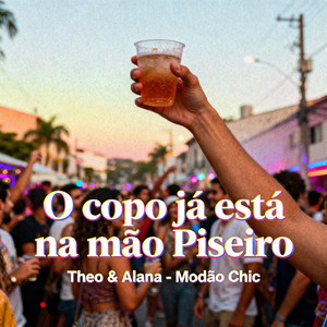 O copo já está na mão Piseiro