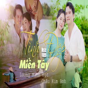 Tình Đẹp Miền Tây | Lương Minh Đạt & Kim Anh