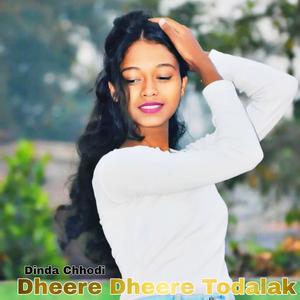Dheere Dheere Todalak