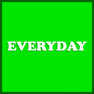 Everyday