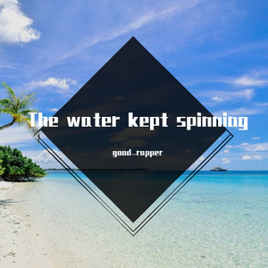 The water kept spinning