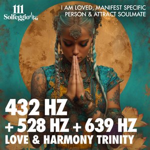 432Hz + 528Hz + 639Hz I Am Worthy of Devotion – Soulmate Alignment (Solfeggio Healing Music)