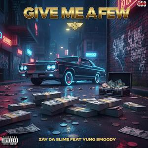 Give Me A Few (feat. Yung Smoody)