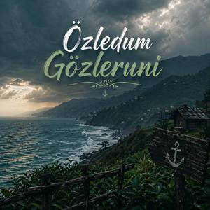 Özledum Gözleruni