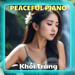 Piano Yên Tĩnh - Tạo Không Gian Tĩnh Lặng