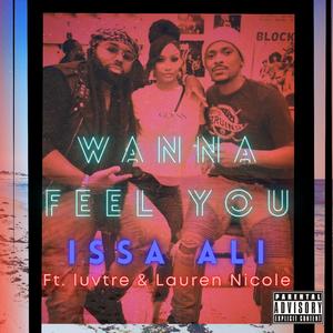 Wanna Feel You (feat. luvtre & Lauren Nicole)