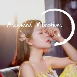 Ascended Vibrations