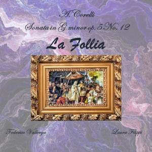 A. Corelli: Sonata in G Minor, Op.5 No.12 "La Follia" (Arr. for Flute, Cello and Harpsichord)