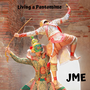 Living a Pantomime