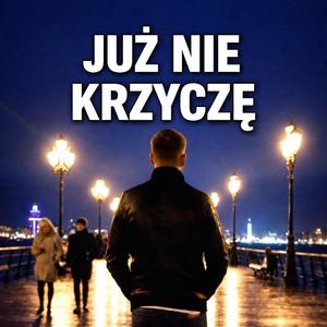 Już nie krzyczę