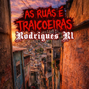 As Ruas É Traiçoeiras
