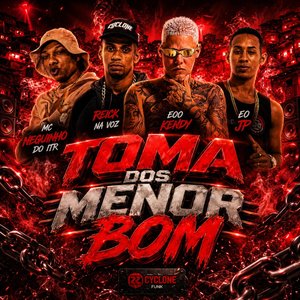 Toma dos Menor Bom