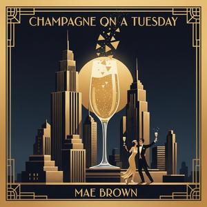 Champagne On A Tuesday