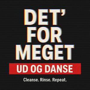 Cleanse. Rinse. Repeat. (UD OG DANSE)