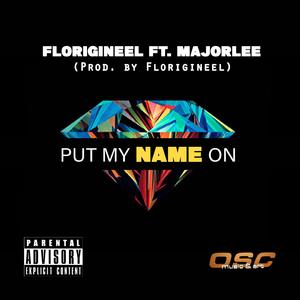 Put My Name On (feat. MajorLee)