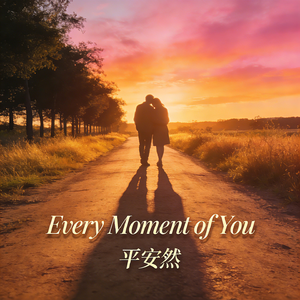 Every Moment of You