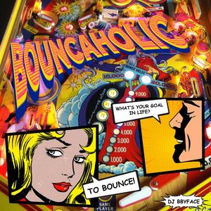 BOUNCAHOLIC