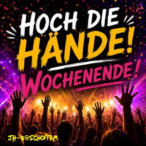 Hoch die Hände Wochenende
