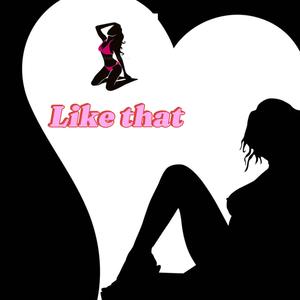 Like that