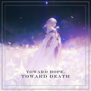 Toward Hope, Toward Death