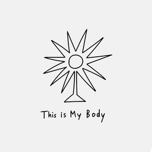 This is My Body