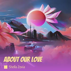 About Our Love