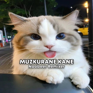 MUZKURANE KANE