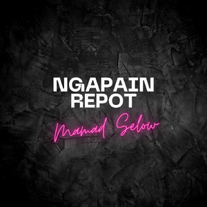 Ngapain Repot