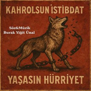 Kahrolsun İstibdat Yaşasın Hürriyet