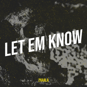 Let Em Know