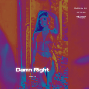 Damn Right (Sped Up)
