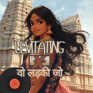 Levitating X Woh Ladki Jo