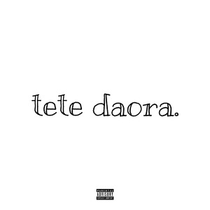tete daora