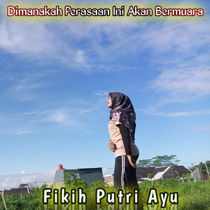 Dimanakah Perasaan ini Akan Bermuara