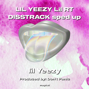 LIL YEEZY Lil RT DISSTRACK sped up